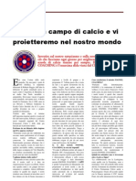 Dateci un campo di calcio e vi porteremo nel nostro mondo!