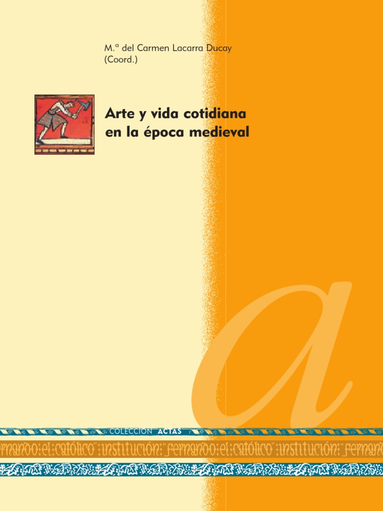 Arte y Vida Cotidiana en La Época Medieval - María Del Carmen Lacarra Ducay  (Comp) | PDF