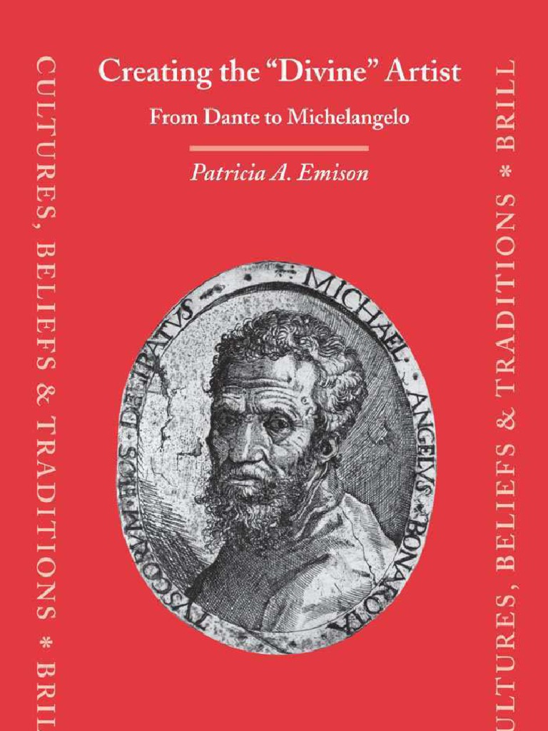 Creating the Divine Artist From Dante to Michelangelo Emison Michelangelo