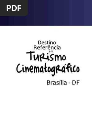 Brasilia Destino Referencia Em Turismo Cinematografico
