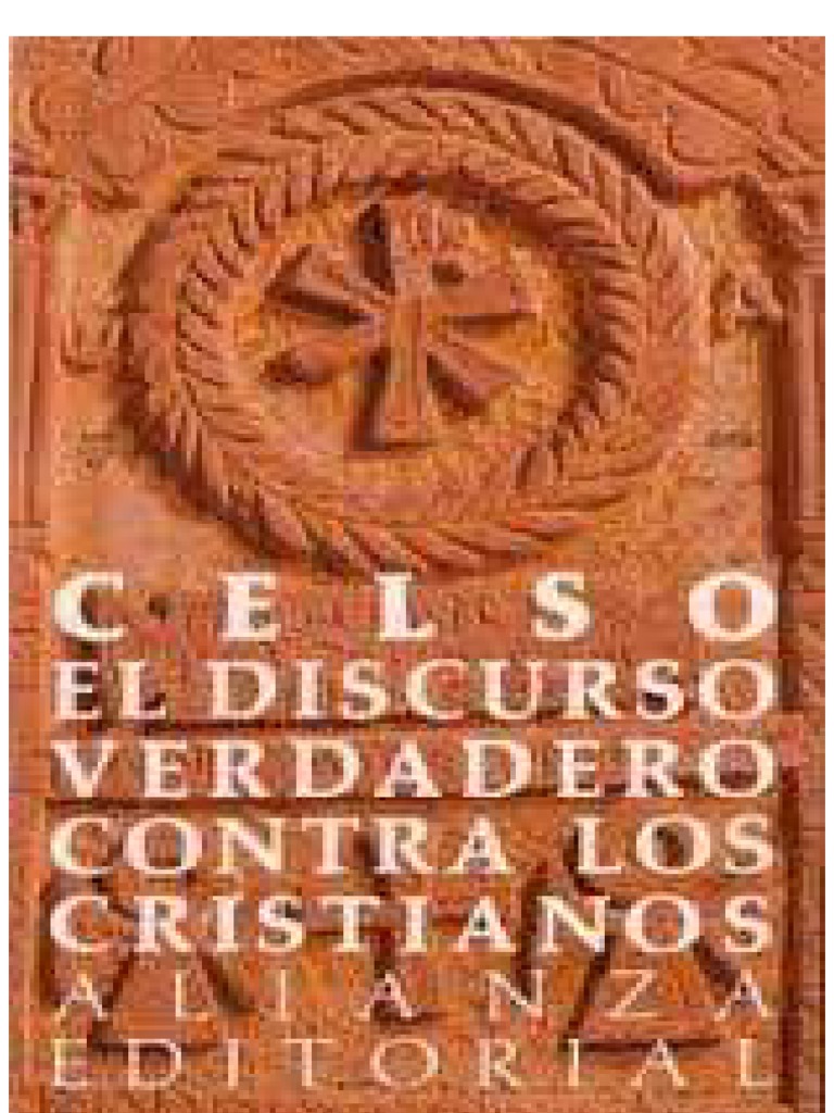 Celso Discurso Verdadero Contra Los Cristianos PDF Creencia