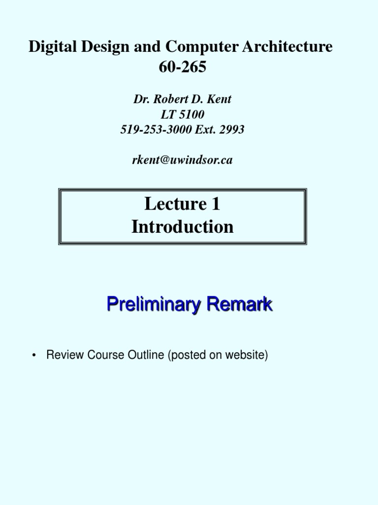 Digital Design and Computer Architecture 60-265: Dr. Robert D. Kent LT ...