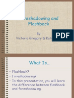 Foreshadowing and Flashback: By: Victoria Gregory & Katie Ryan