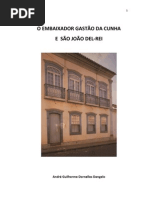 Embaixador Gastao Da Cunha e Sao Joao Del-Rei (Algumas Notas Biograficas) - Andre Guilherme Dornelles Dangelo