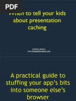 When To Tell Your Kids About Client Caching