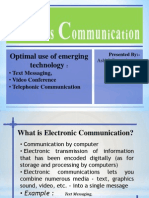 Optimal Use of Emerging Technology: - Text Messaging, - Video Conference - Telephonic Communication