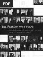 Weeks, Kathi - The Problem With Work. Feminism, Marxism, Antiwork Politics, And Postwork Imaginaries