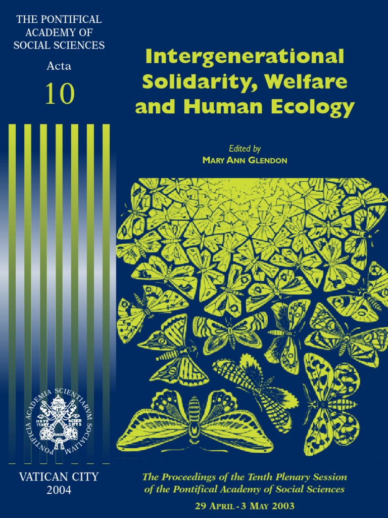 Acta 10 Intergenerational Solidarity Welfare And Human Ecology Catholic Social Teaching Catholic Church