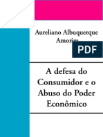 A Defesa do Consumidor e o Abuso do Poder Econômico - Aureliano Albuquerque Amorim