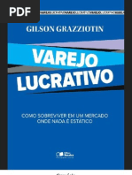 Varejo Lucrativo - Como Sobreviver Em Um - Gilson Grazziotin