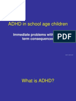 ADHD in School Age Children: Immediate Problems With Long-Term Consequences