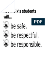 Room Six's Students Will : Be Safe. Be Respectful. Be Responsible