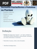 Dermatite Psoriasiforme e Pustulosa