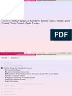 Lecture 3: Position Vector and Coordinate Systems (Cont.) Vectors: Scalar Product Vector Product Dyadic Product