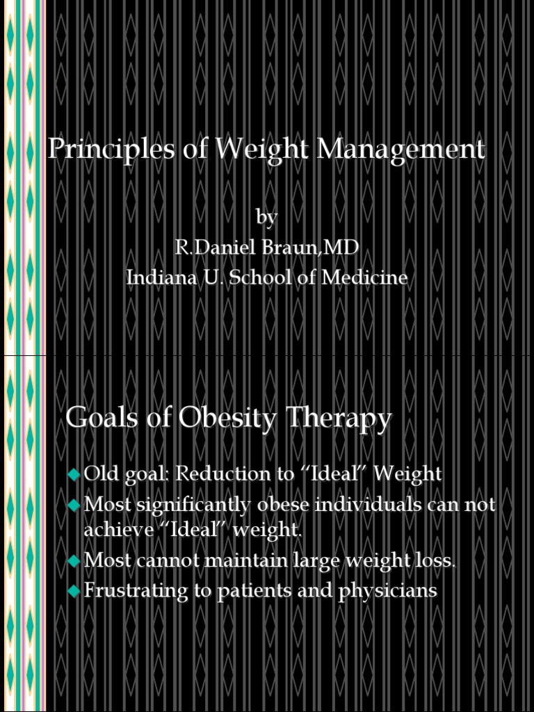 Principles of Weight Management by R.Daniel Braun, MD Indiana U