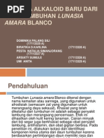 Download SENYAWA ALKALOID BARU DARI DAUN TUMBUHAN Lunasia amarapptx by Biratika Dewi Karlina SN153746383 doc pdf