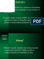 Injury: Clinically Its Defined As Solution or Disruption of The Anatomical Continuity of Any Tissues of The Body