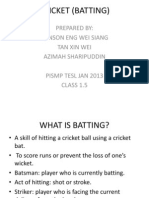 Cricket (Batting) : Prepared By: Winson Eng Wei Siang Tan Xin Wei Azimah Sharipuddin Pismp Tesl Jan 2013 CLASS 1.5