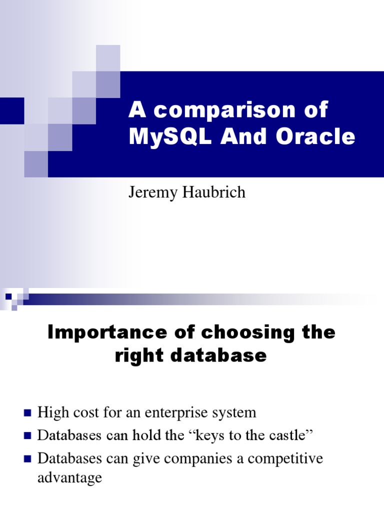 A Comparison of Mysql and Oracle: Jeremy Haubrich | PDF | Business ...