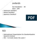 Bureau of Indian Standards - ISI German Standard - DIN American Standard British Standard Japanese Standard