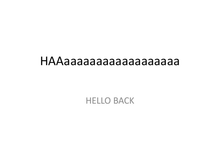 Haaaaaaaaaaaaaaaaaaaa: Hello Back | PDF