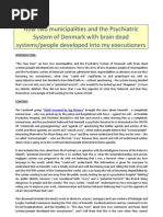 How two municipalities and the Psychiatric System of Denmark with brain dead systems/people developed into my executioners