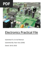 Electronics Practical File: Submitted To: Sir Asif Memon Submitted By: Nasir Aziz (2030) Dated: 18-01-2010