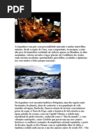 A Argentina é um país com personalidade marcante e muitas maravilhas naturais