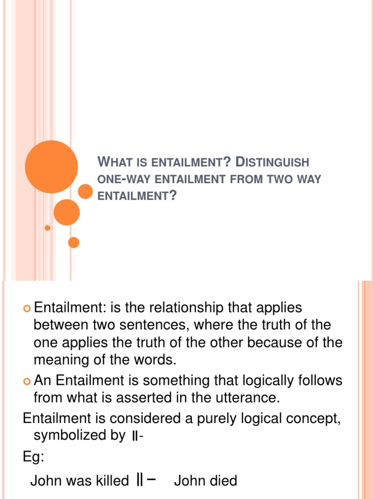 HAT IS Entailment Istinguish ONE WAY Entailment From TWO WAY Entailment ...