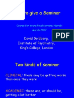 How To Give A Seminar: David Goldberg, Institute of Psychiatry, King's College, London