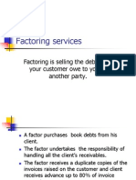 Factoring Services: Factoring Is Selling The Debts That Your Customer Owe To You To Another Party