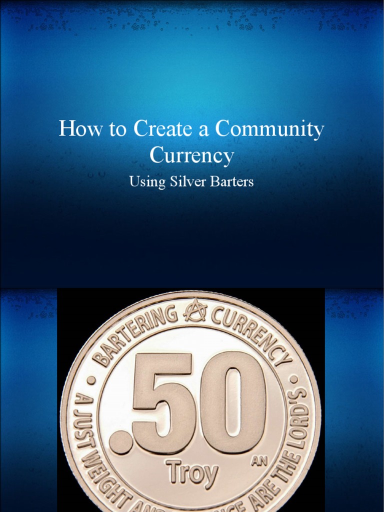 Creating Community Currency with Silver | PDF | Local Currency | Currency