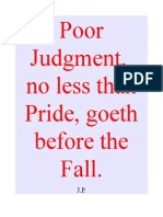 Poor Judgment, No Less Than Pride, Goeth Before The Fall