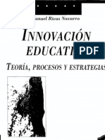 Rivas Navarro, Manuel. La Innovación Educativa. Teorías, Procesos y Estrategias