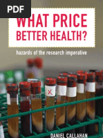 Daniel Callahan What Price Better Health Hazards of the Research Imperative 2003