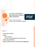 A Study On Speech Recognition Using Dynamic Time Warping: CS 525: Project Presentation Palden Lama and Mounika Namburu