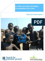 Un Guide Pour Cibler Les Publics De Radios Pour La Consolidation De La Paix - Manuel
d'information (Radio for Peacebuilding Africa, SFCG – 2010)