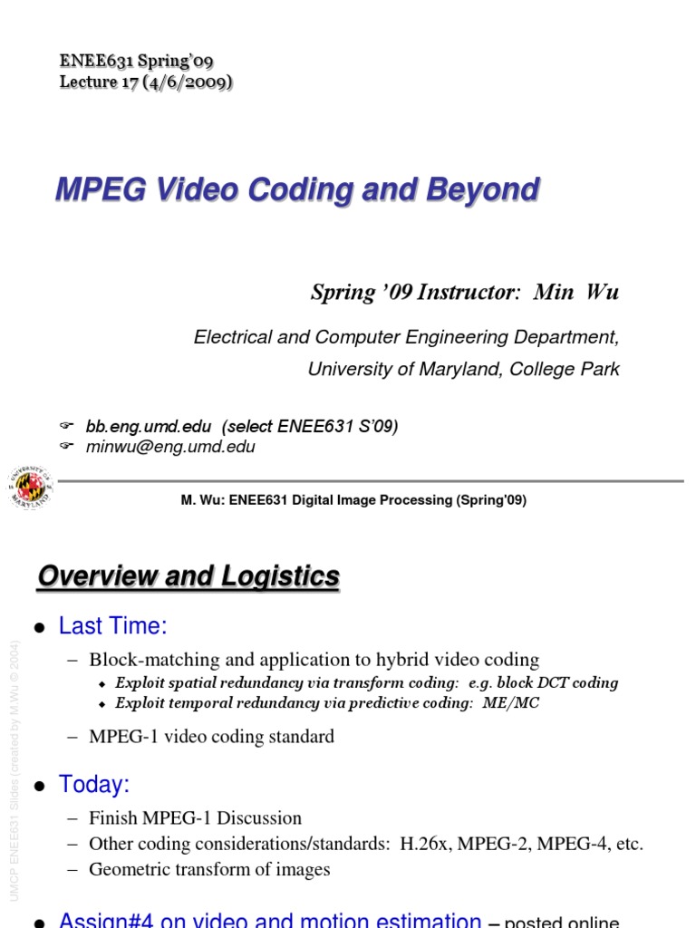 MPEG Video Coding and Beyond: Spring '09 Instructor: Min Wu | PDF | H ...