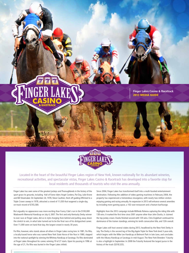 2013 Finger Lakes Casino & Racetrack Media Guide | PDF | Triple Crown Of Thoroughbred Racing 2013 Finger Lakes Casino & Racetrack Media Guide | PDF | Triple Crown Of Thoroughbred Racing