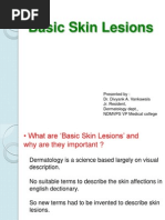 Basic Skin Lesions: Presented By: Dr. Divyank A. Vankawala Jr. Resident, Dermatology Dept., NDMVPS VP Medical College