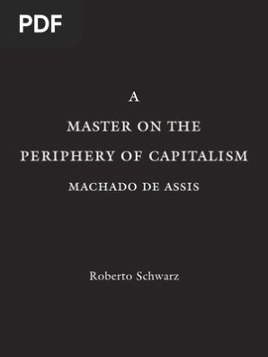 Roberto Schwarz A Master On The Periphery Of Capitalism Marxism Karl Marx