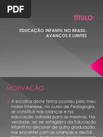 Educaçao Infantil no Brasil - avanços e limites
