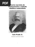Caio Prado Jr. - Teoria marxista do conhecimento e método dialético materialista