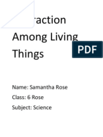 Interaction Among Living Things: Name: Samantha Rose Class: 6 Rose Subject: Science
