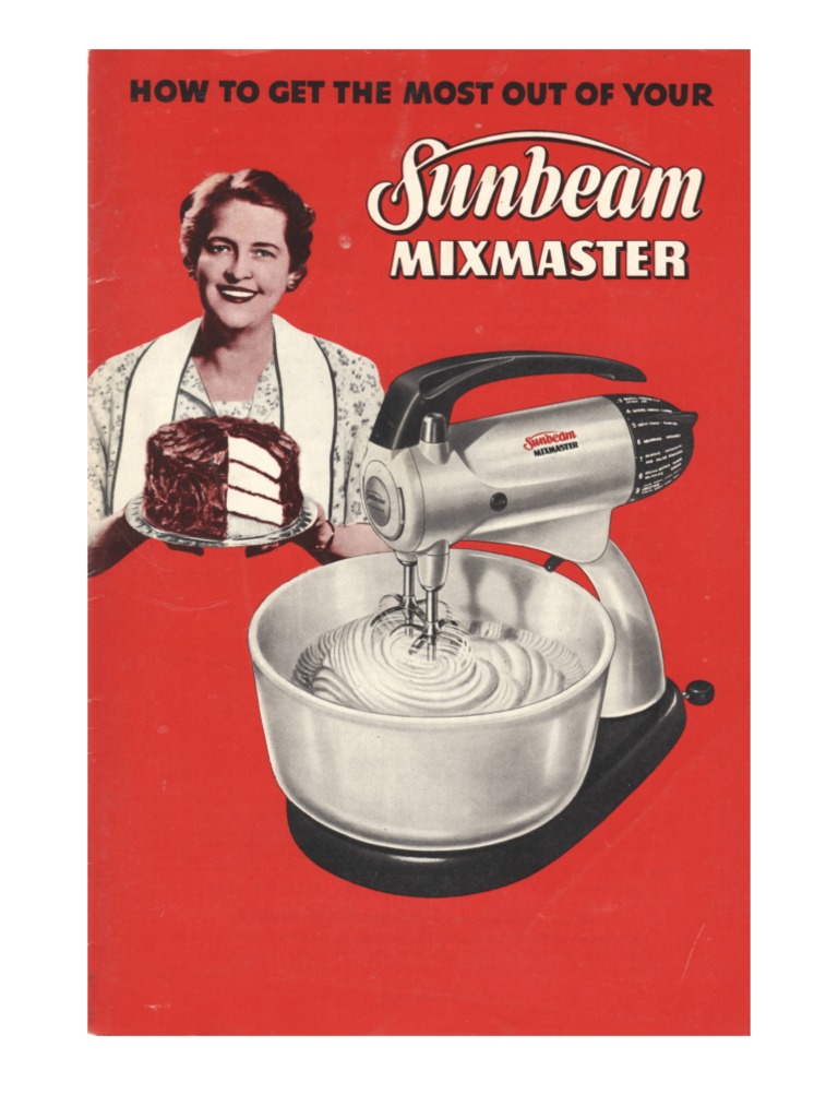 How To Get The Most Out of Your Sunbeam Mixmaster. 1950 PDF