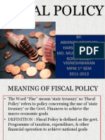 Fiscal Policy: Abhinav Abhishek Harshajit Dash Md. Mumtaz Hussain Rohit Singh Vigneshwaran MFM 1 SEM 2011-2013