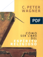 C._Peter_Wagner_Cómo_ser_libre_del_Espíritu_Religioso_x_eltropical.pdf