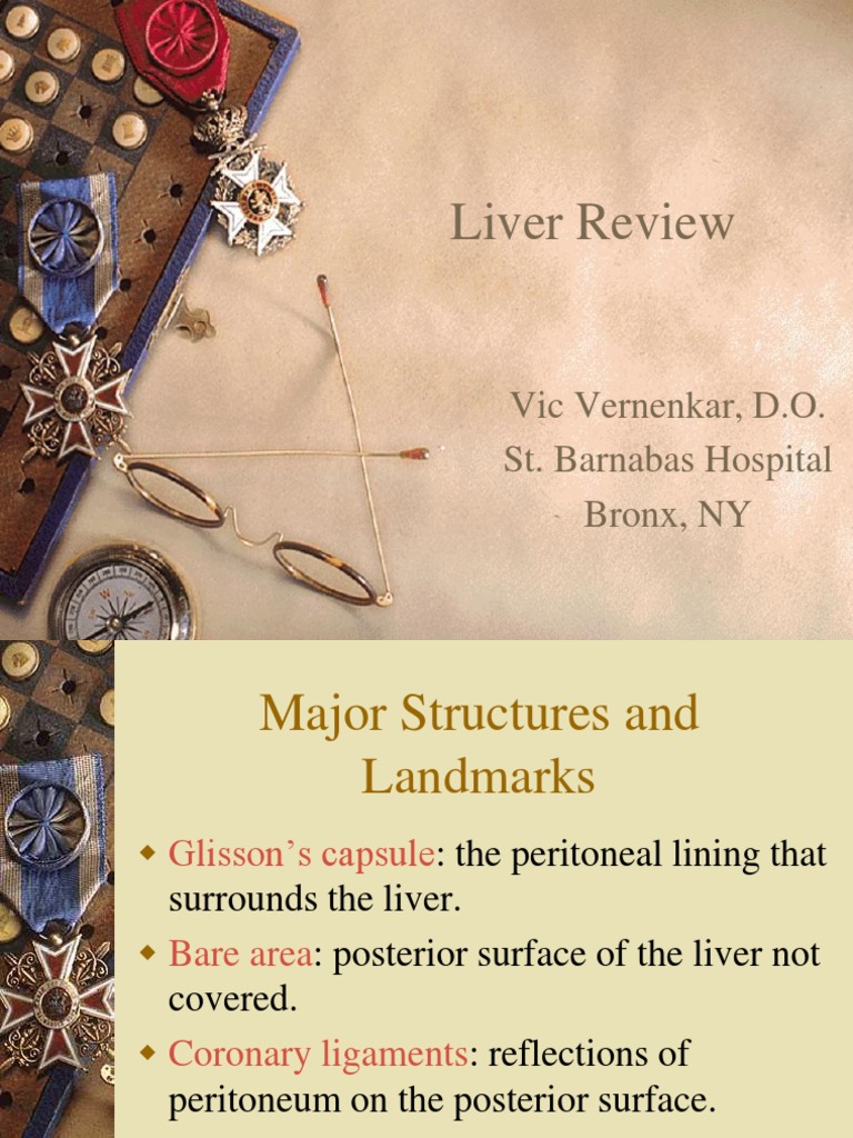 Liver Review Vic Vernenkar, D.O. St. Barnabas Hospital Bronx, NY PDF