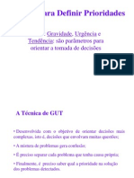 Técnica para Definir Prioridades: GUT: Gravidade, Urgência e