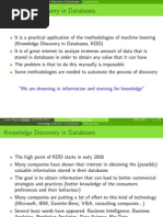 Knowledge Discovery in Databases: "We Are Drowning in Information and Starving For Knowledge"